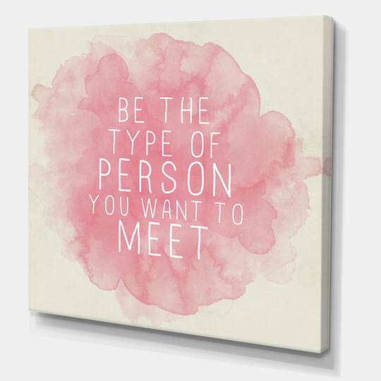 Designart - Be The Person You Want To Meet